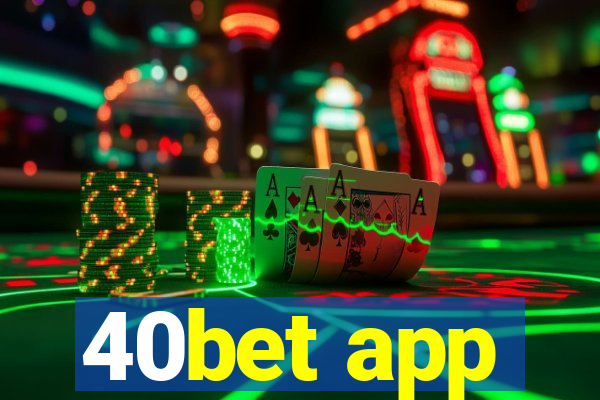 40bet app